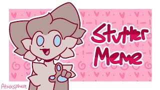 Stutter Meme || Ft. Two ocs I randomly made up