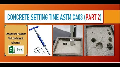 Initial & Final Setting Time of Concrete (part 2) ASTM C403 AASHTO T-197
