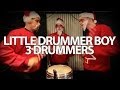 Little Drummer Boy 3 Drummers Pentatonix Drum Cover