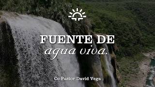 Fuente de agua viva | Co Pastor David Vega | Mayo 2026