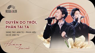 DUYÊN DO TRỜI, PHẬN TẠI TA -  Anh Tú | Sáng tác: Anh Tú - Phan Hiếu | Musique de Salon