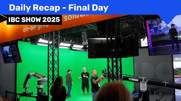 Daily Recap - Final Day @IBCshow