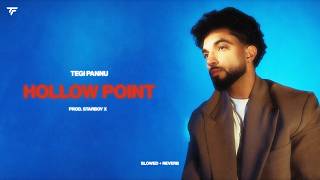 Hollow Point Slowed Reverb Tegi Pannu Starboy X