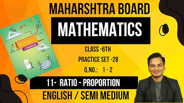 Q.No.: 1-2 Practice Set -28 Mathematics Class 6th Ratio-proportion English Medium  Maharashtra Board