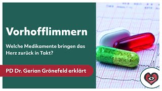 Vorhofflimmern - Welche Medikamente bringen das Herz zurück in Takt?