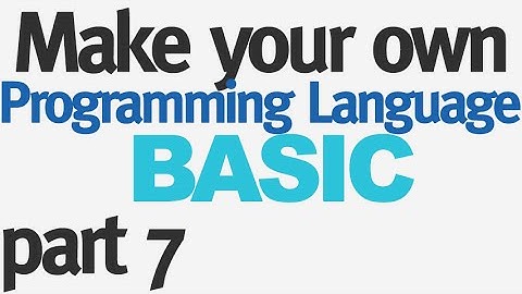 Make Your Own Programming Language - Part 7 - Variable Assignment