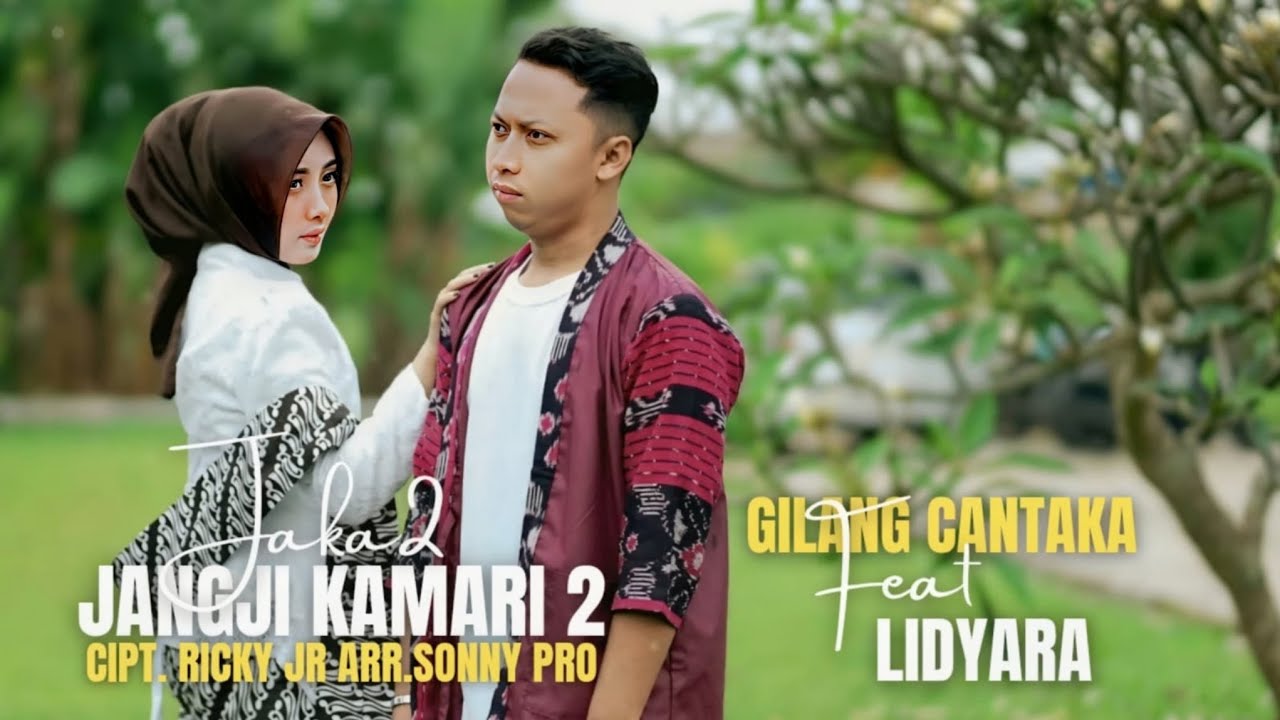 JANGJI KAMARI 2 - GILANG CANTAKA Ft LIDYARA (OFFICIAL MUSIC VIDEO)