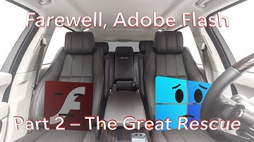 Farewell, Adobe Flash - Part 2 - The Great Rescue
