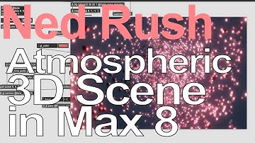 Max Tutorial - Atmospheric 3D Scene = Ned Rush