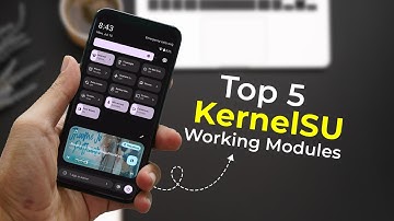 The 5 Must-Have Working Modules in KernelSU!