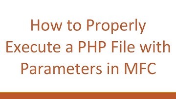 How to Properly Execute a PHP File with Parameters in MFC