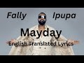 Fally Ipupa - Mayday ( English Translated Lyrics)