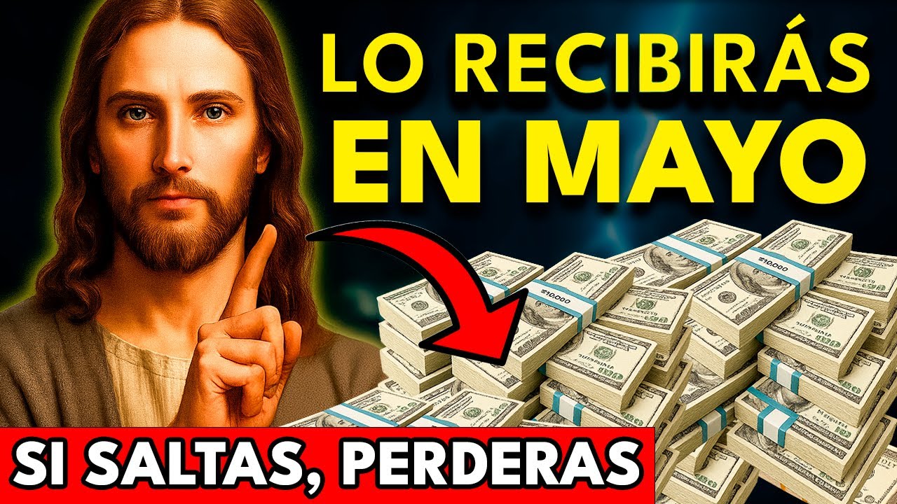 DIOS DICE: ¡HA LLEGADO TU CURACIÓN FINANCIERA! 🌟 EN MAYO SERÁS MUY PRÓSPERO… ¡ACEPTA ESTA BENDICIÓN!
