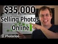How I made 35K Selling Photos Online