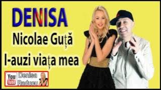 DENISA SI NICOLAE GUTA   I-AUZI VIATA MEA MELODIE