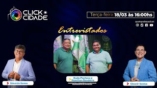 CLICK CIDADE com os convidados Duda Pacheco e Hamilton Bandeira