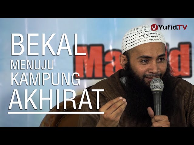 Ceramah Islam: Bekal Menuju Kampung Akhirat - Ustadz Dr. Syafiq Basalamah, MA. class=