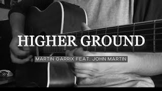 Martin Garrix feat. John Martin - Higher Ground Guitar Cover