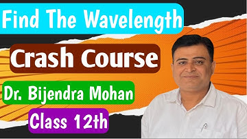Wavelength: Definition, Formula, and Application in Board Exams | Class 12 Physics | Bijendra Mohan