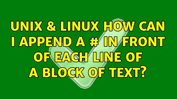 Unix & Linux: How can I append a # in front of each line of a block of text? (2 Solutions!!)