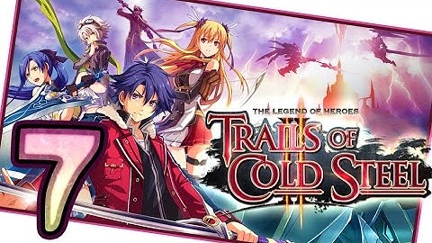The Legend of Heroes: Trails of Cold Steel 2 Walkthrough Part 7 (PS3, Vita) English | No Commentary