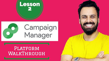 2 - CM360 Tutorial - Platform Walk-Through and UI (DoubleClick Campaign Manager)