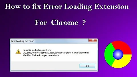 How to fix Error Loading extension for chrome browser