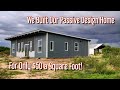 Full cost  tour  diy passive design home build 2022 small simple modern offgrid