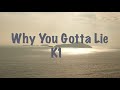 K1 - Why You Gotta Lie (Lyrics)