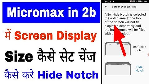 micromax in 2b me screen display area set/change kaise kare ।। how to hide notch in micromax in 2b