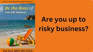 How to Overcome the Risks of being an LNC - with Pat Iyer