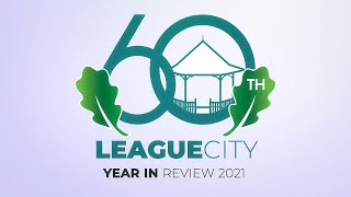 League City&#39;s 2021 Year in Review