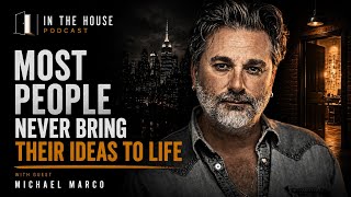 Most People Never Bring Their Ideas to Life | Michael Marco