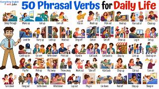 Speak Natural English: 50 Phrasal Verbs for Your Daily Routine