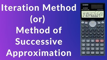 Iteration Method | Method of Successive Approximation |Casio fx-991MS Calculator | Numerical Methods