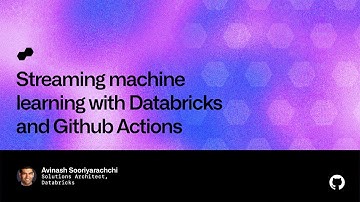 Streaming machine learning with Databricks and Github Actions - Universe 2022