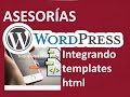 Integrar plantilla HTML a wordpress, generando una plantilla html a worpdpress