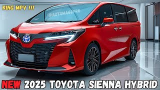 KING MPV !! 2025 Toyota Sienna Hybrid Unveiled - MPV Luxury