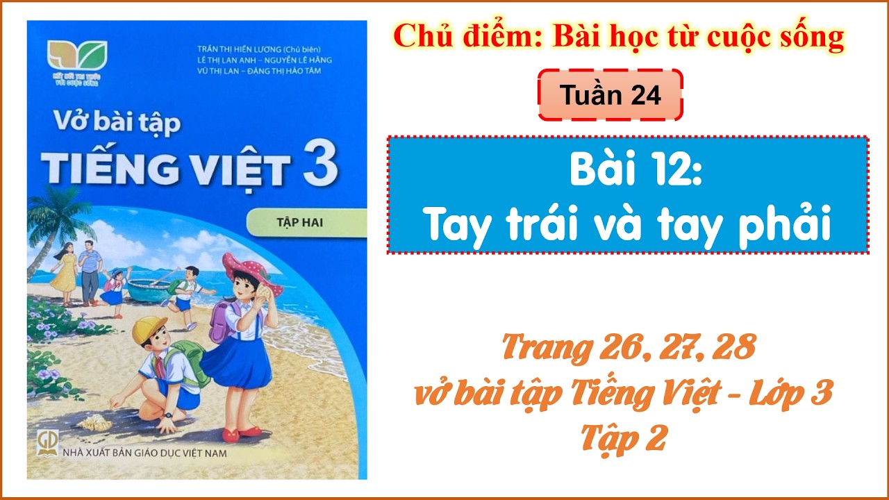 Vở bài tập Tiếng Việt - Lớp 3 KNTT -Tập 2 - Bài 12: Tay trái và tay phải - Trang 26, 27, 28 - Tuần 2