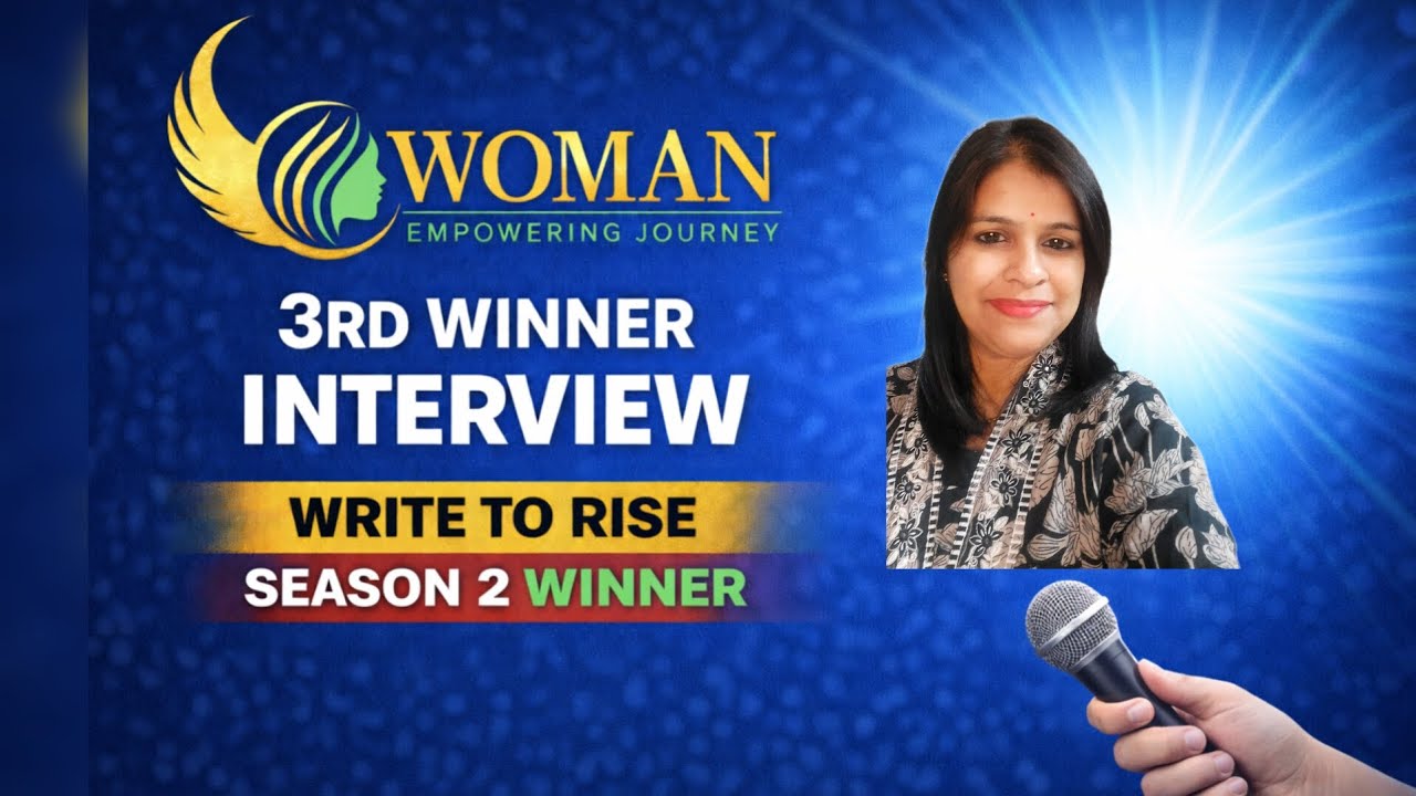Write to Rise Season 2 – 3rd Winner Interview | Inspiring Story 💖 @WomanEmpoweringJourney 