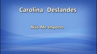 Carolina Deslandes - Não Me Importo (Karaoke Version)