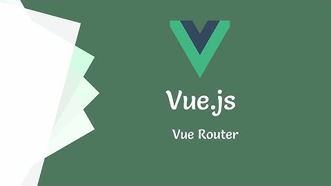 Router de vue - Vue-router