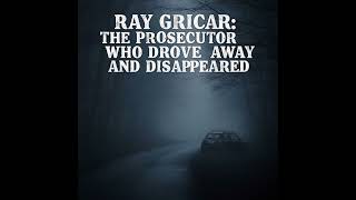 Ray Gricar: The Prosecutor Who Drove Away and Disappeared