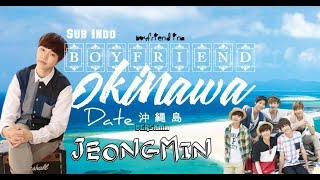 [SUB INDO] Boyfriend - Kencan di Okinawa Bersama Jeongmin