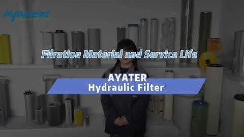 The Introduction of AYATER Hydraulic Filter Element:  Materials and Service Life