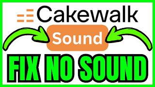 How To FIX No Sound In Cakewalk (QUICK & EASY) 2026