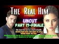 Uncut part 17finale  ang muling pagkikita nila  the real him  love story tagalog  pinoy story