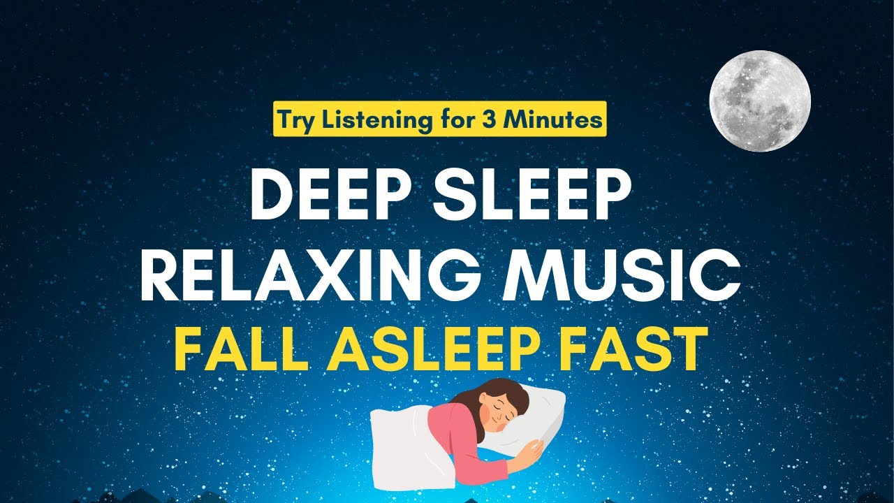 [Try Listening for 3 Minutes] FALL ASLEEP FAST | DEEP SLEEP RELAXING ...