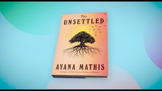 &quot;The Unsettled&quot; with author Ayana Mathis | Book It