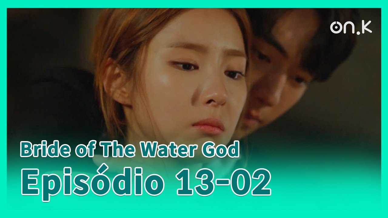  BrideofTheWaterGod CC Ep13 02  O faa esquecer de Habaek